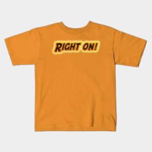 Right On! 60s 70s Retro Vintage Style Fun Statement Mens Womens 1960's 1970's Baby Boomer Kids T-Shirt